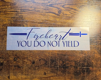 Throne of Glass | Fireheart | You Do Not Yield | SJM | Window Decal
