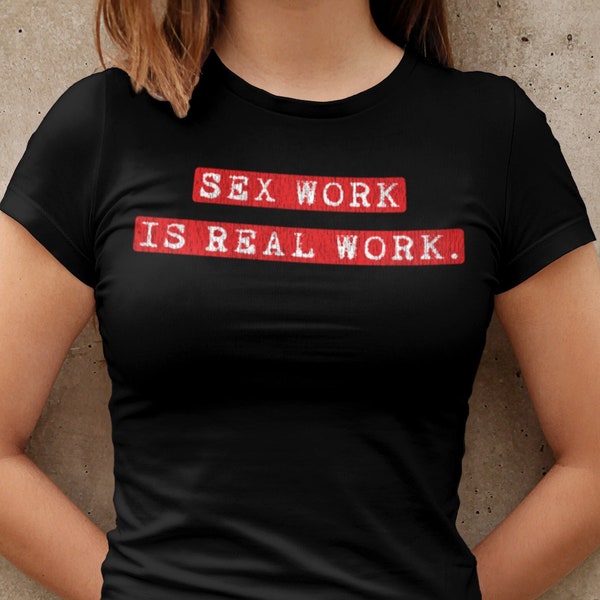 SEX WORK Is Real Work Shirt, Women’s Fit • Conception de machine à écrire rouge et blanche, soutien des droits des travailleurs du sexe haut, esthétique drôle chemise SW décontractée