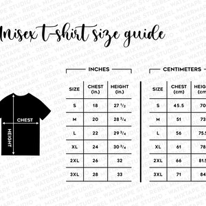 May include: Unisex t-shirt size guide with measurements in inches and centimeters. The chart shows chest and height measurements for sizes S, M, L, XL, 2XL, and 3XL.