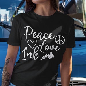 Tattoo Hoodie Peace Tee Peace Love Ink T-Shirt Girls Tattoo T Shirt Women's Tattoo Shirt Tattoo Collector Gift Peace Love Ink Hoodie