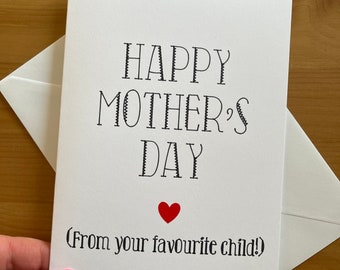 Happy Mother's Day from your favourite child - funny Mother's Day card