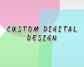 Custom Digital Design: Personalized Graphic (Digital Download)