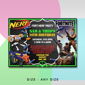 May include: A birthday party invitation for a 10th birthday party featuring a Nerf gun and a Fortnite video game theme. The invitation is black with green and red accents. The text on the invitation reads "Fort-Nerf Party Sam & Theo's 10th Birthday Saturday, 9th April 2.15pm to 4.30pm Carshalton Baptist Church Youth Hall Banstead Road Carshalton Surrey SM5 3NL"