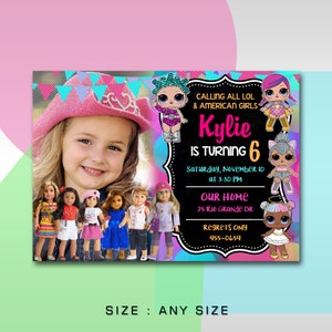 May include: A colorful birthday invitation for a girl turning six. The invitation features a photo of a girl in a pink cowboy hat, a chalkboard with the text "Calling all LOL & American Girls Kylie is turning 6", and several LOL dolls. The invitation also includes the date, time, and location of the party.