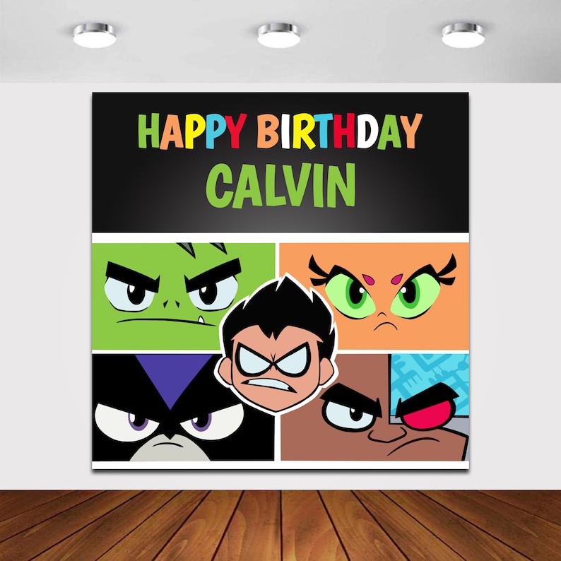 May include: A black and white birthday banner featuring the Teen Titans characters. The banner says "Happy Birthday Calvin" at the top and features the faces of Robin, Beast Boy, Starfire, and Cyborg.