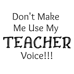 Non farmi usare la voce del mio insegnante! SVG / Clipart Dxf Png Jpg / Teacher svg / Teacher Sayings svg / Teacher Shirt Design / Cricut Silhouette