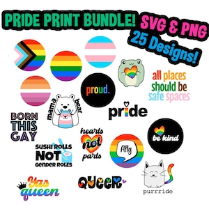 May include: A bundle of 25 Pride-themed SVG and PNG designs. The image showcases diverse Pride symbols, such as rainbow circles, a frog with a heart, and text including "Proud," "Be Kind," and "Yas Queen." The designs are vibrant and varied.