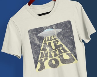 Take Me With You Alien T-Shirt, Vintage Style UFO Graphic Tee