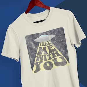 Take Me With You Alien T-Shirt, Vintage Style UFO Graphic Tee