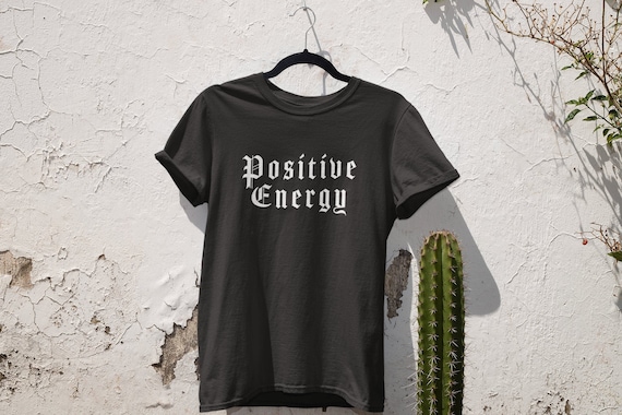Positive Energy Shirt, Optimistic Shirt, Good Vibes Tee, Good Energy Shirt, Mental Health T-Shirt