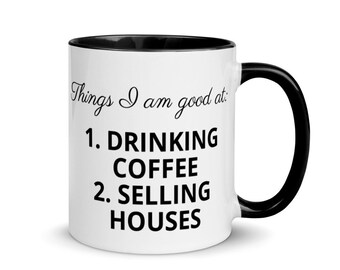 Realtor Coffee Mug- Drinking Coffee & Selling Houses!