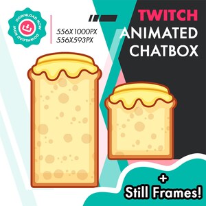 May include: Animated Twitch chatbox with a yellow and white bread design. The chatbox is animated with a dripping yellow icing. The image also includes the text "Twitch Animated Chatbox" and "Still Frames!"