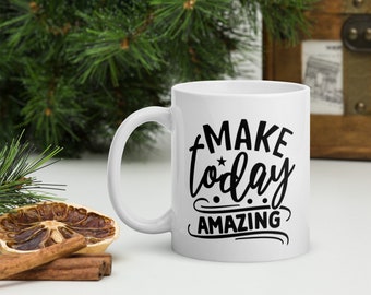 Haga hoy una taza increíble, un regalo de taza motivacional para un amigo, un regalo de taza de café motivacional, una taza de café de afirmación diaria, una taza inspiradora