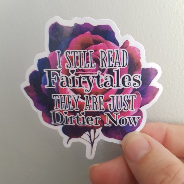 I still read fairytales they are just dirtier now sticker, booktok, laptop sticker, spicy sticker, book lover, bookish gift, kindle sticker