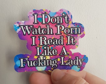 I don't watch p*rn I read it, like a f*king lady sticker, booktok, laptop sticker, spicy sticker, book lover, bookish gift, kindle sticker