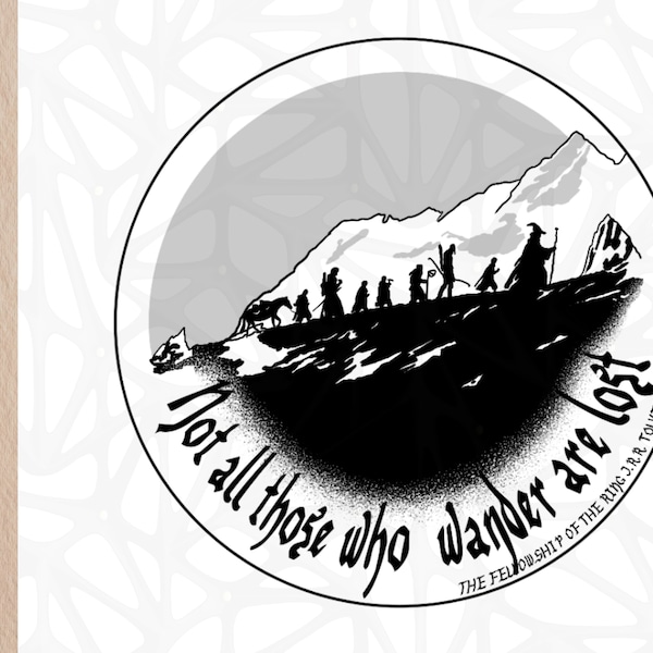 Tolkien Quote| Not all those who wander are lost Svg,Dxf, EPS,PNG, Jpeg digital files
