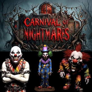 May include: A Carnival of Nightmares sign with red text, surrounded by dark trees and creatures, featuring three clown figures: one with chains, one in a blue and yellow polka-dot suit, and one with red hair and a colorful ruffled collar.