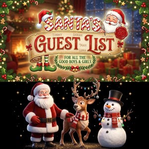 May include: A decorative sign featuring the text Santa's Guest List For All The Good Boys & Girls, with illustrations of Santa Claus, a reindeer, and a snowman below against a black background with twinkling lights and festive greenery.