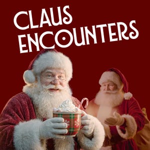 May include: Two figures dressed as Santa Claus against a dark red background. The foreground Santa wears a red coat with white fur trim, holding a green and red plaid mug filled with whipped cream and a candy cane. Text reads CLAUS ENCOUNTERS.