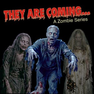 May include: A graphic featuring the text THEY ARE COMING... A Zombie Series in red and white. Three zombies are depicted: one on the left in tattered dark clothing, a central figure in a blue shirt with glowing eyes, and one on the right in a white veil.