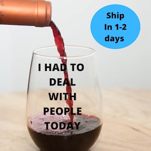 I had to deal with people today stemless wine glass. Introvert wine glass. Funny wine glass. Wine humor. Shatterproof wine glass option