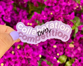 Collaboration Over Competition Purple Sticker | Quotes About Life | Feminist Sticker | Empowering Stickers | Mother's Day Gift