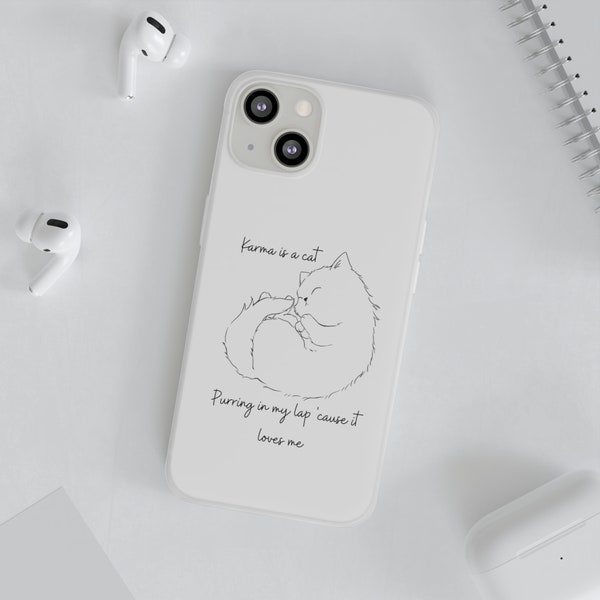 Karma is a Cat phone case - Flexible, semi-transparent.