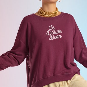 Le Dollar Bean Sweatshirt LGBTQ Unisex 