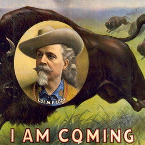 Sto arrivando, colonnello W.F. Cody dal poster del Wild West Show di Buffalo Bill come tela arrotolata, tesa o incorniciata, stampa artistica arrotolata o incorniciata