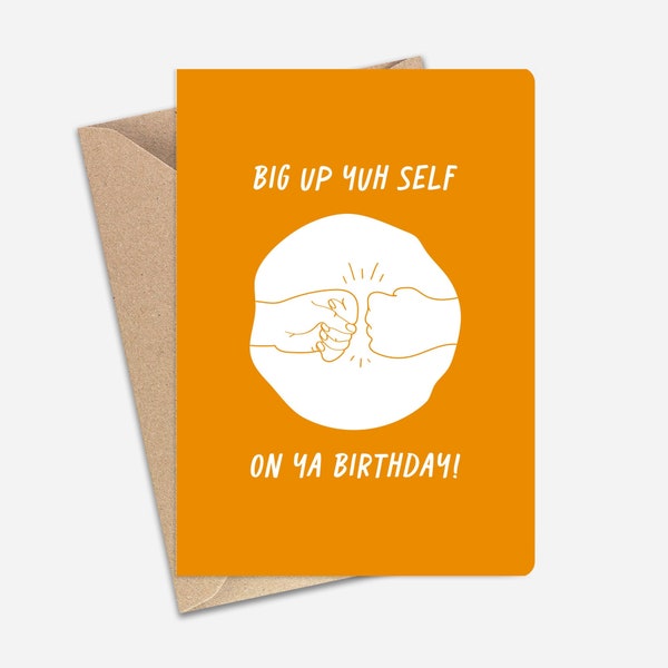 Big Up Yuh Self Birthday Card (A6/A5) - Greeting Card for Friends, Brothers, Couples, Family