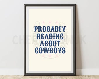 Probably reading about COWBOYS book print | 7x5, 10x8 and A4 | wall art- UNFRAMED