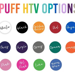May include: Image displaying a color chart for "PUFF HTV OPTIONS." The chart features a variety of colors, including white, black, golden yellow, red, royal blue, navy, purple, grey, green, orange, pink, hot pink, lime, and neon blue.
