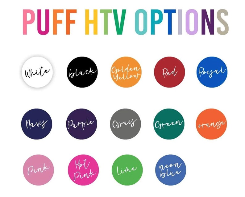 May include: Image displaying a color chart for "PUFF HTV OPTIONS." The chart features a variety of colors, including white, black, golden yellow, red, royal blue, navy, purple, grey, green, orange, pink, hot pink, lime, and neon blue.
