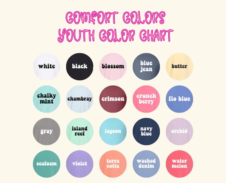 May include: A color chart for Comfort Colors youth apparel. The chart displays a variety of colors, including white, black, blossom, blue jean, butter, chalky mint, chambray, crimson, crunch berry, flo blue, gray, island reef, lagoon, navy blue, orchid, seafoam, violet, terra cotta, washed denim, and water melon.
