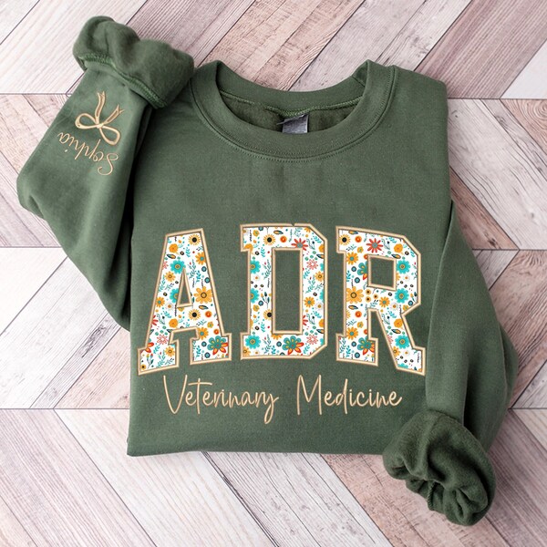 Custom Embroidered Floral ADR Sweatshirt, Funny Vet Tech Veterinarian Gift For Staff, DVM LVT Graduation, Veterinary Medicine Sweatshirt