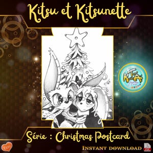 May include: Black and white illustration of two cartoon foxes embracing in front of a Christmas tree. The text "Kitsu et Kitsunette" is at the top, with "Série: Christmas Postcard" at the bottom. The image is a digital download.