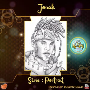 May include: A black and white pencil portrait of a person with dreadlocks and a patterned head wrap. The portrait is labeled "Jonah" in gold script. The image also includes the text "S&eacute;rie : Portrait" and "Instant Download".