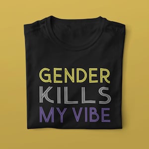Peut inclure: T-shirt noir avec le texte "GENDER KILLS MY VIBE" en jaune, gris et violet.