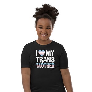 I Love My Transgender Mother Youth Tee - Genderqueer and Trans Parents T-Shirt - Transgender Youth Gift Shirt - LGBTQ Pride Shirts
