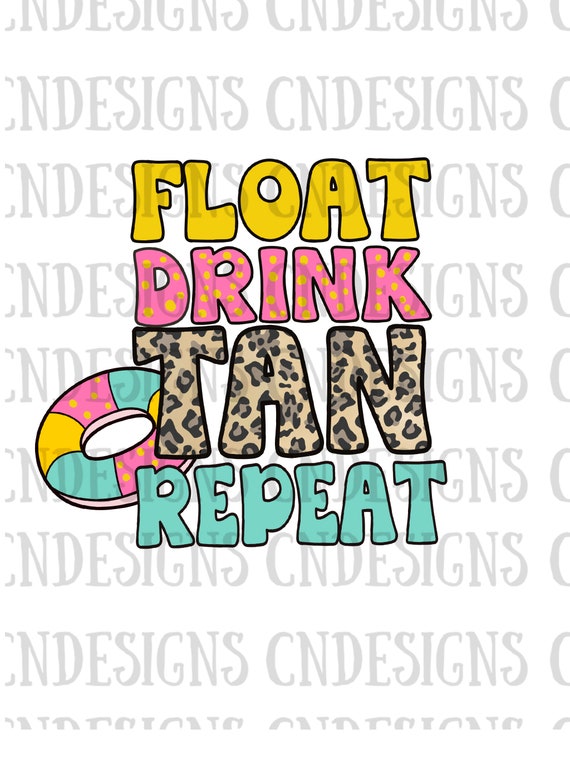 Float Drink Tan Repeat Png River Png Lake Png Day Etsy