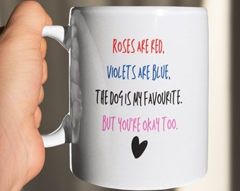 Taza de San Valentín para él / ella. El perro es mi favorito - regalo para novio o novia - divertido regalo de cumpleaños de taza de té al azar Rude