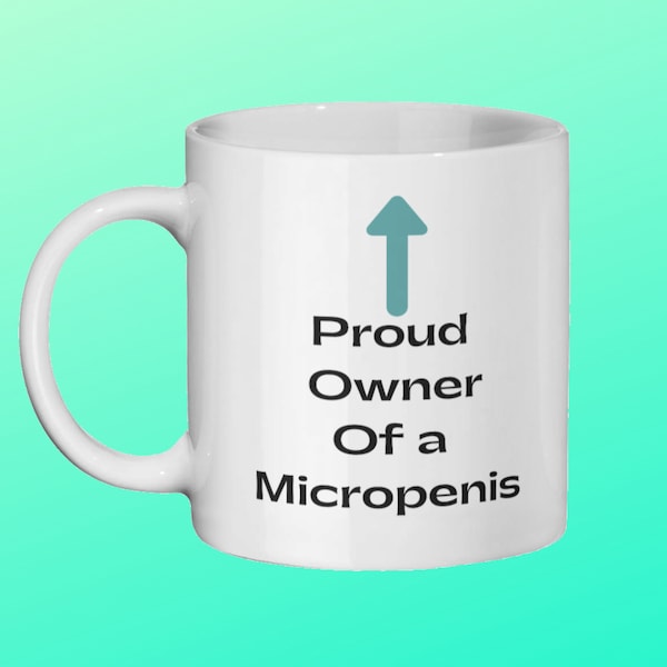 Funny Mans Mug. Proud Owner of Micropenis Joke Mug | Gift for Boyfriend, Husband, friend, Brother, dad or Workmate. Offensive Valentines day