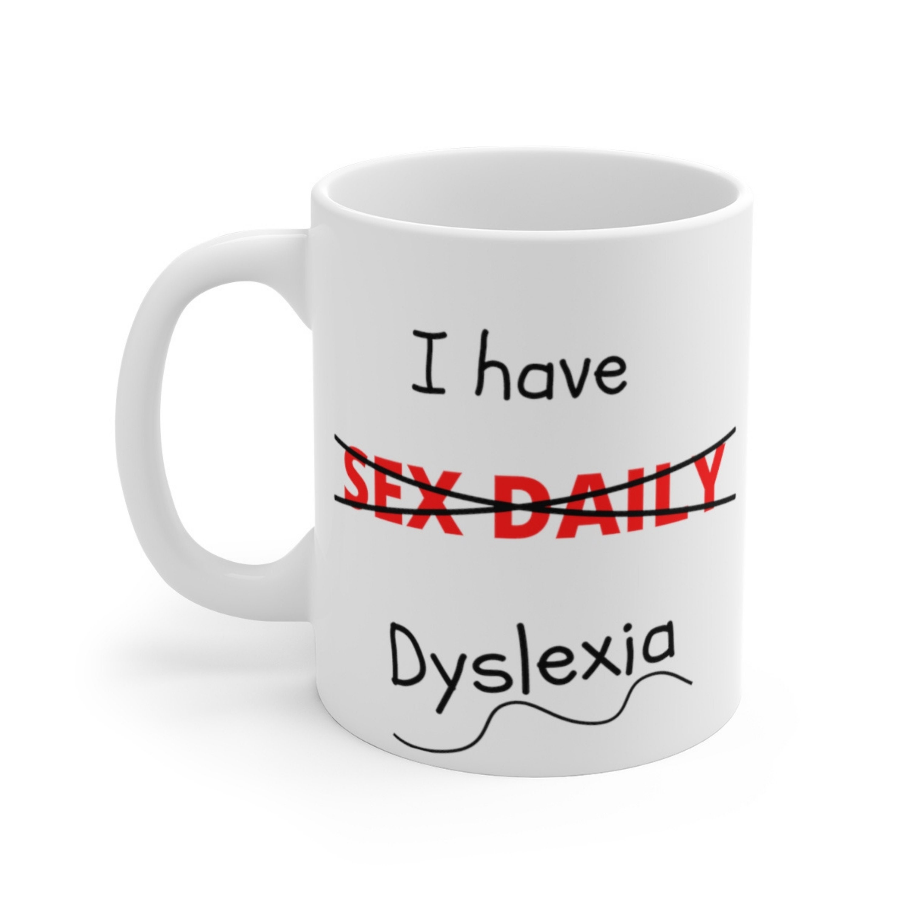 I Have Sex Daily Dyslexia Mug, Funny Mugs for Men, Funny Mug, Novelty Mug, Funny Mugs for Women, Dad Mug, Cool Mugs, Rude Mugs, Rude Gifts