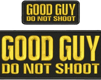 Good Guy Do Not Shoot embroidery patches 4x10 and 2x5 hook on back Gold letters