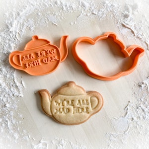 Cookie cutter and stamp multi-size: Teapot We re all mad here Alice adventures in Wonderland  *437