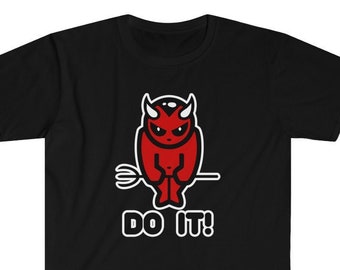 gracioso, El Diablo dice ¡HAZLO! en una camiseta de algodón estilo Unisex Soft, cartoon Demon, regalo para aquellos que no pueden evitar meterse en problemas