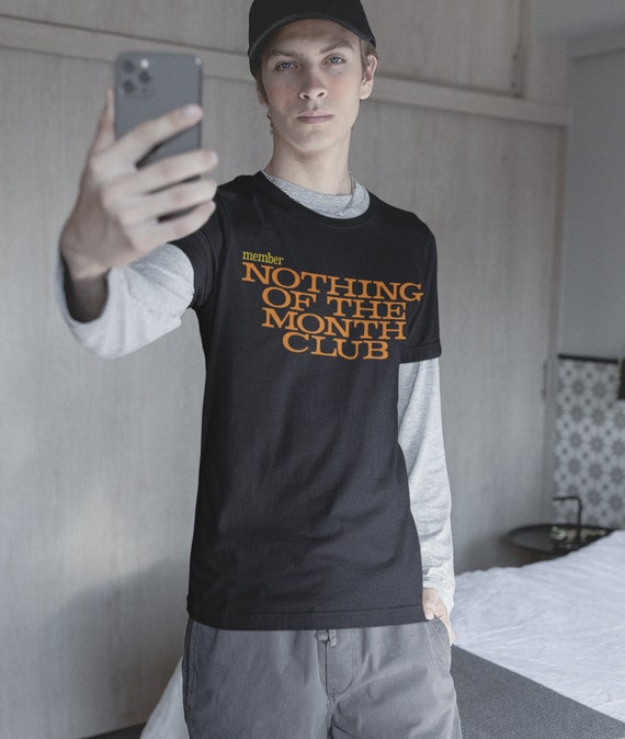 Funny 'Nothing of The Month Club' Unisex Tee - Bella+Canvas Soft Cotton