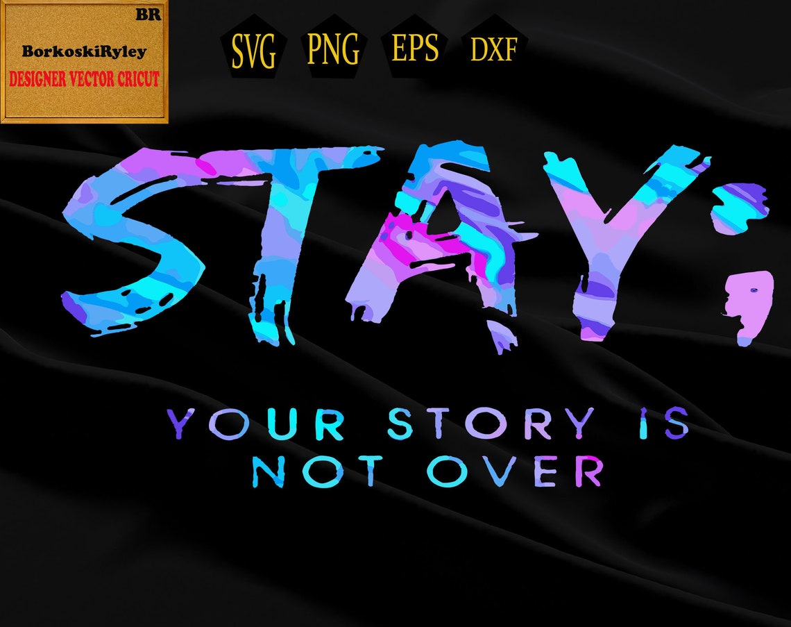 Stay Your Story Is Not Over SVG Support Suicide Prevention  Etsy