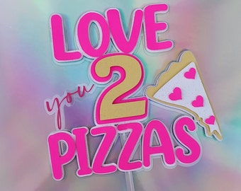 Pizza Theme Party, Love You 2 Pizzas, Pizza Party