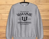 Wayne Enterprises Unisex Crewneck Sweatshirt Sweater, Property of Bruce Wayne, Superheroes Tv Series, Crime Drama Action Thriller
